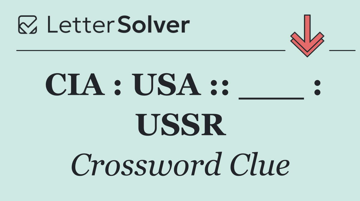 CIA : USA :: ___ : USSR