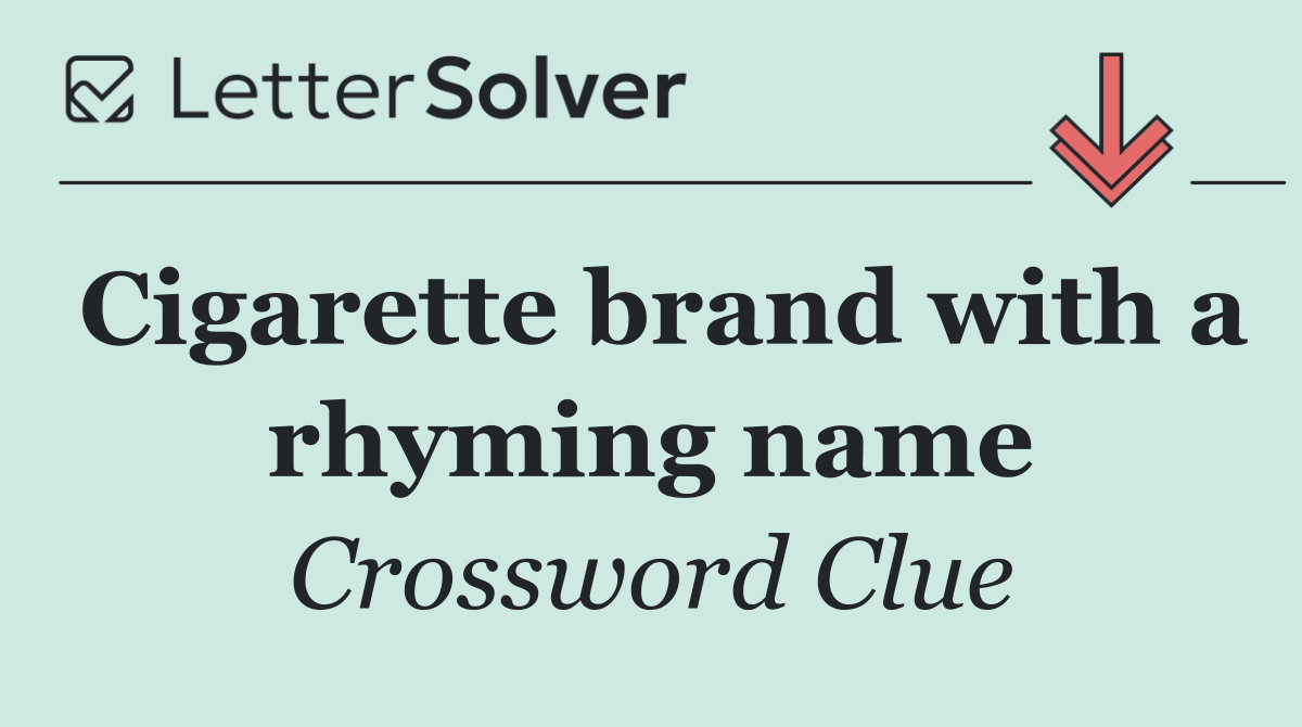 Cigarette brand with a rhyming name