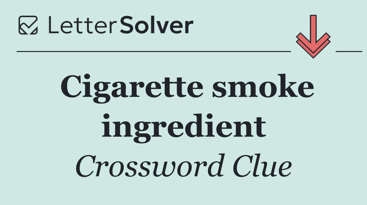 Cigarette smoke ingredient