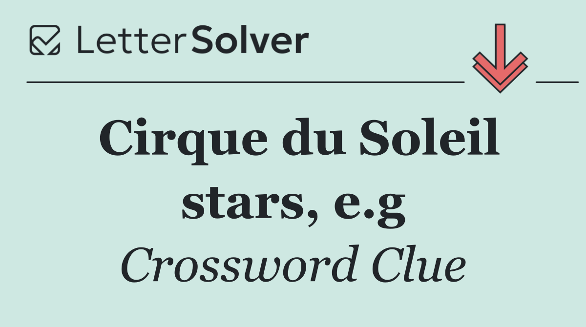 Cirque du Soleil stars, e.g
