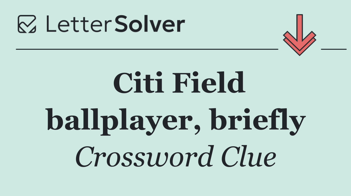 Citi Field ballplayer, briefly