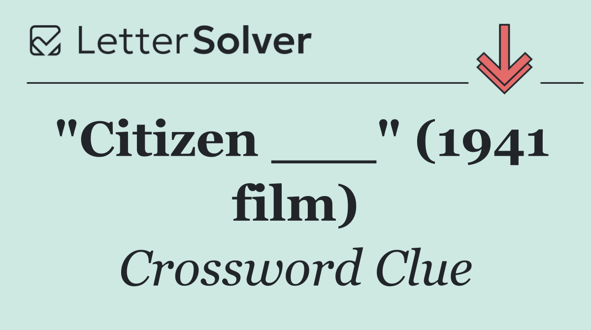 "Citizen ___" (1941 film)