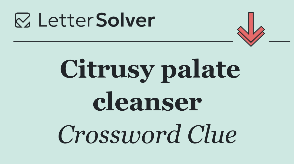 Citrusy palate cleanser