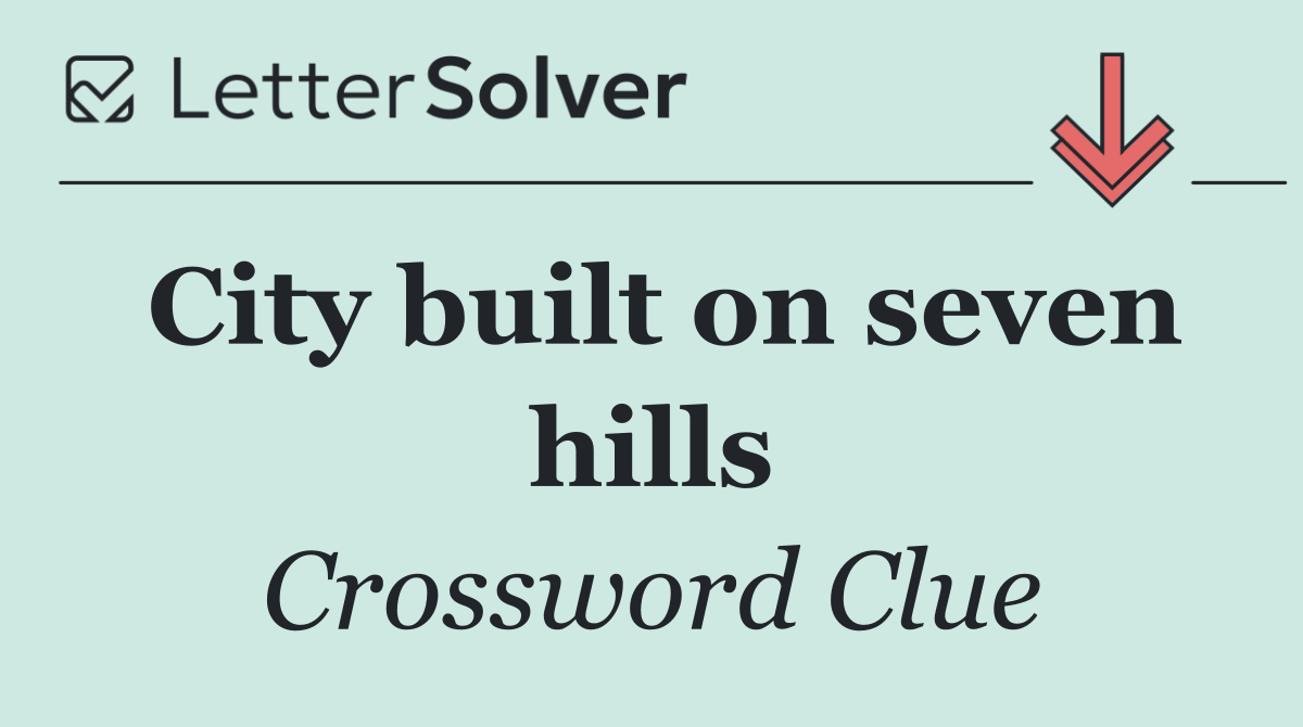 City built on seven hills