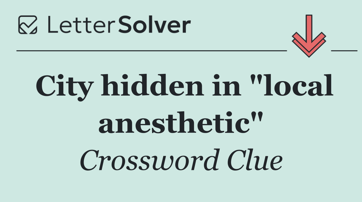 City hidden in "local anesthetic"