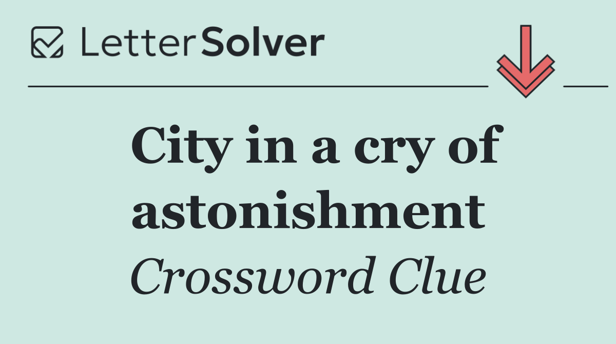 City in a cry of astonishment