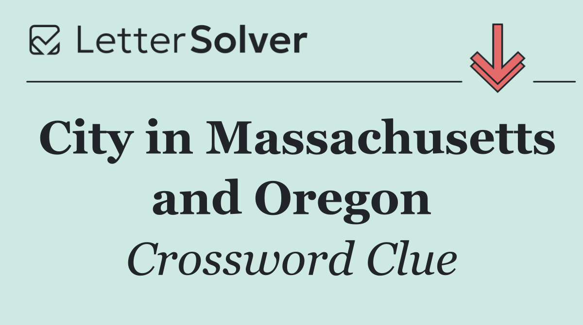 City in Massachusetts and Oregon