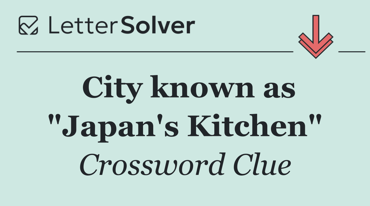 City known as "Japan's Kitchen"