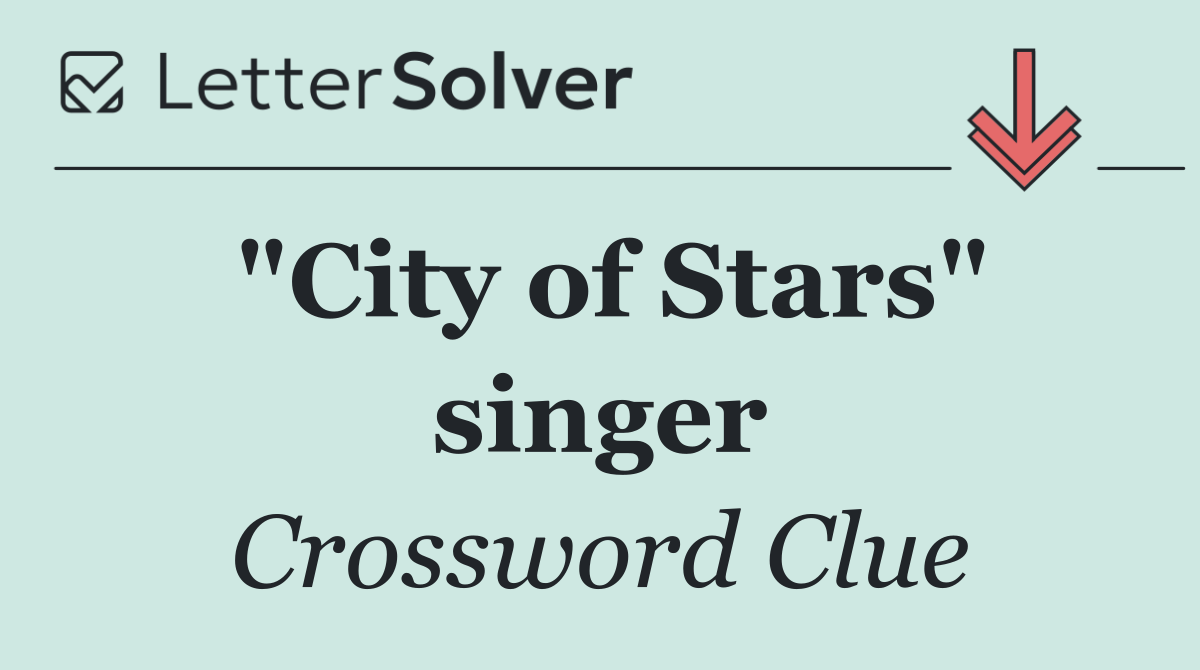 "City of Stars" singer