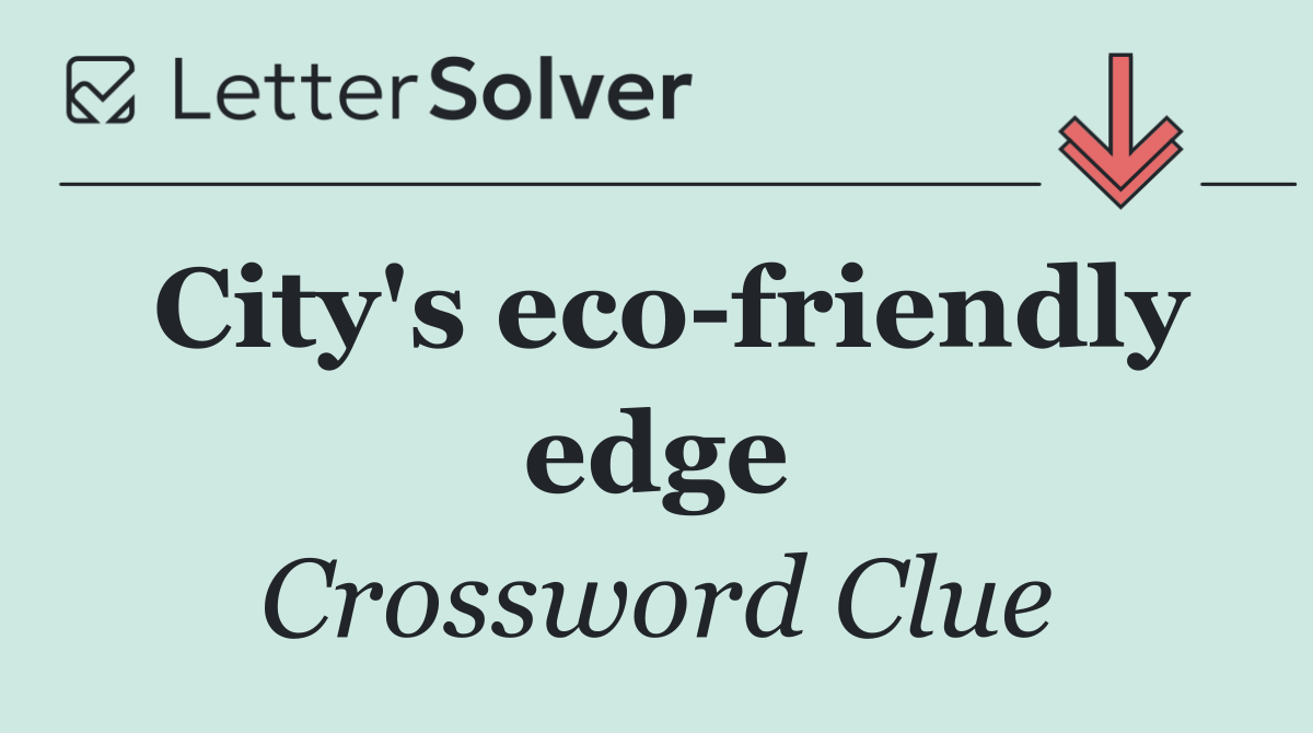 City's eco friendly edge