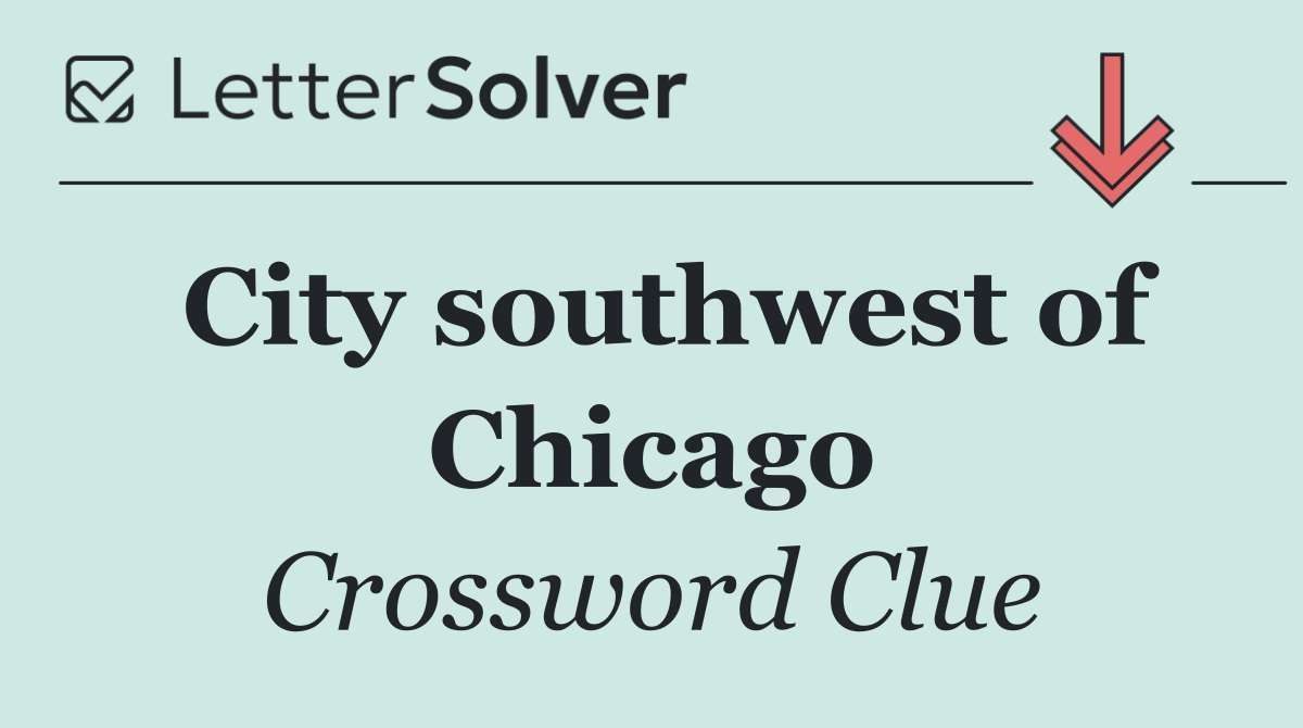 City southwest of Chicago