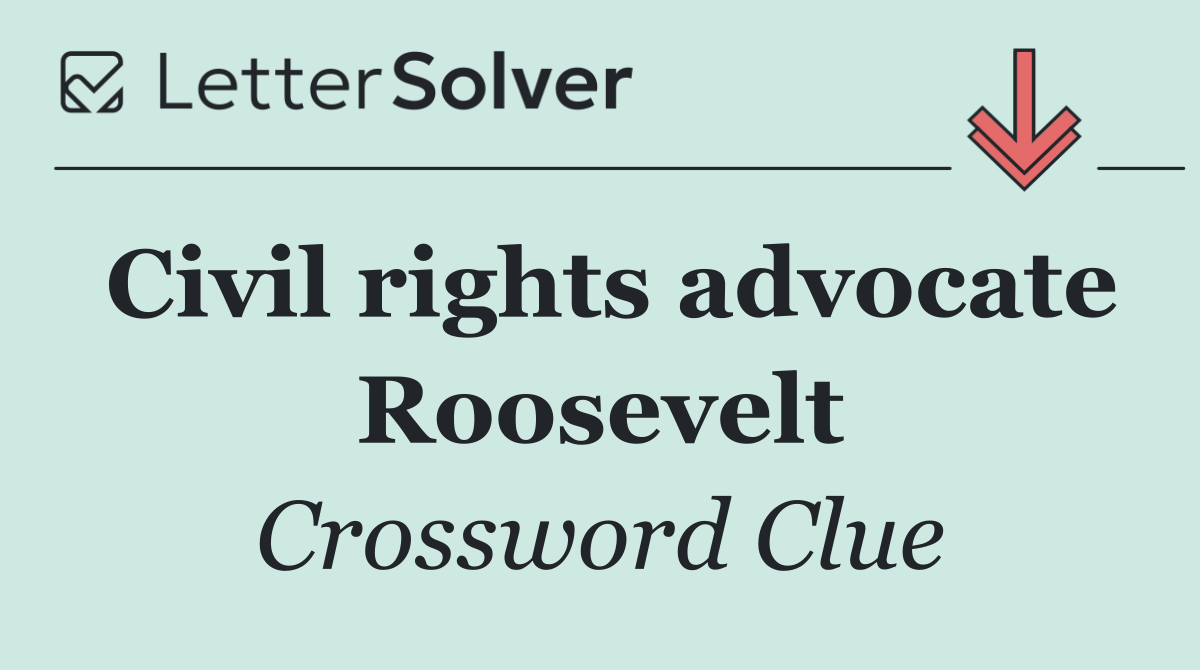 Civil rights advocate Roosevelt