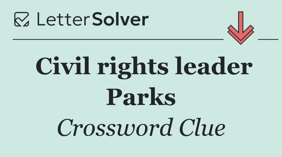 Civil rights leader Parks