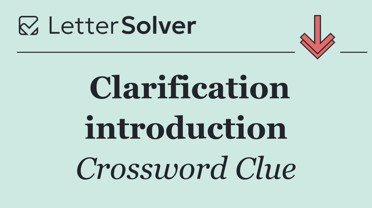 Clarification introduction