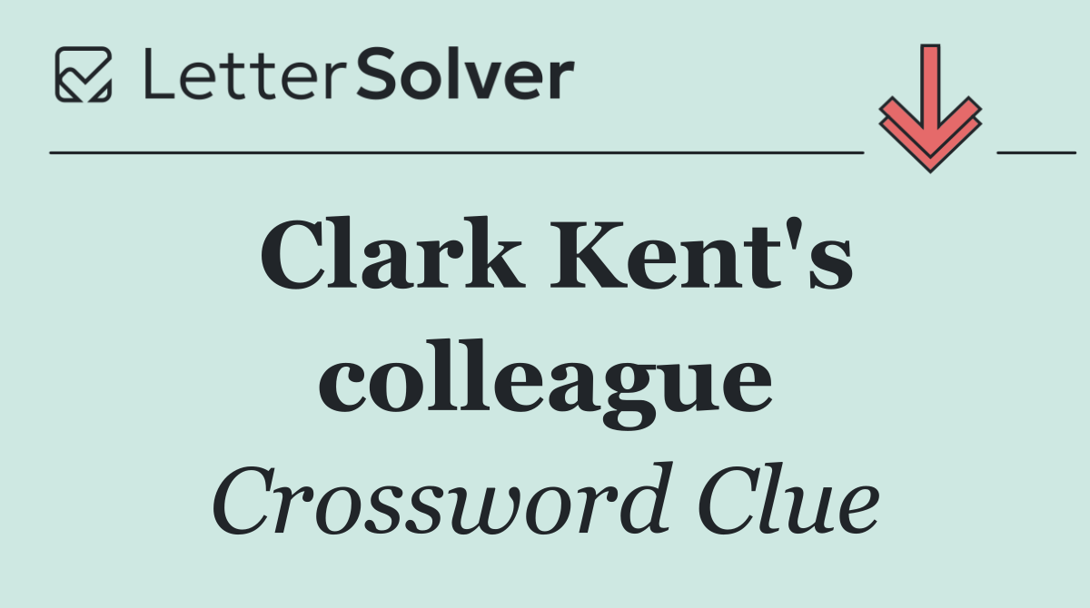 Clark Kent's colleague