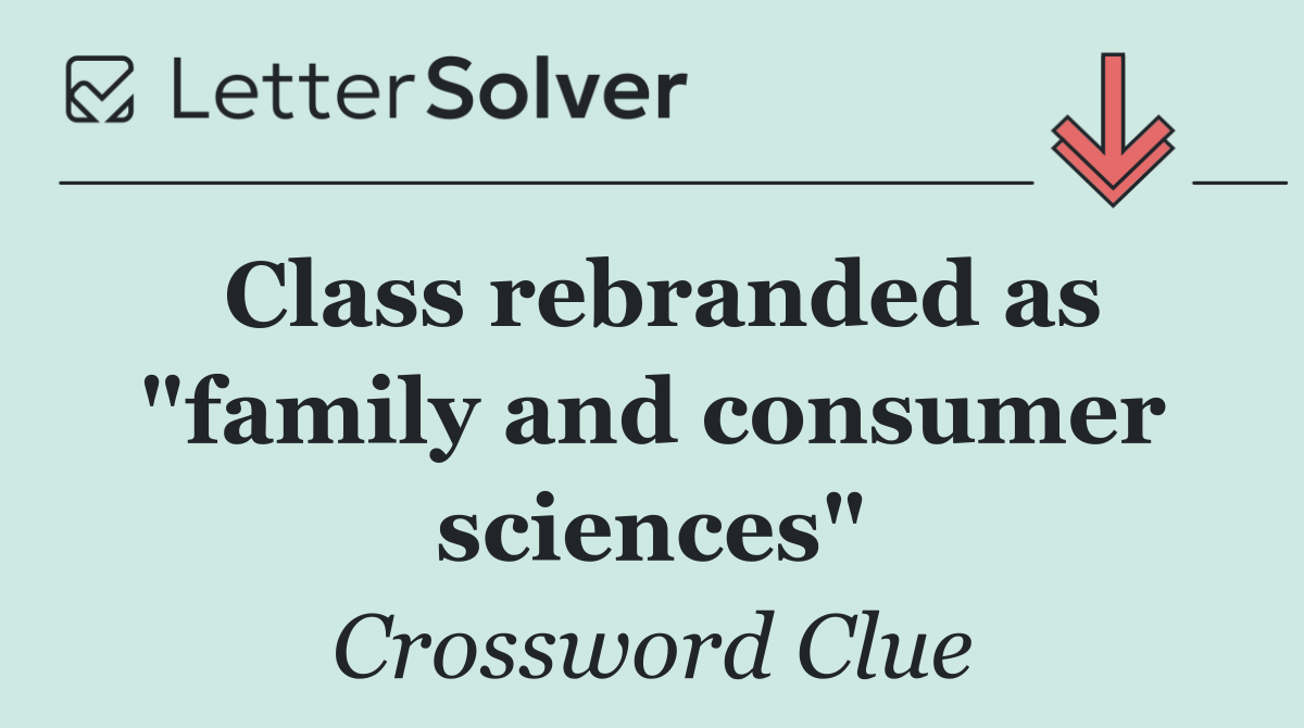 Class rebranded as "family and consumer sciences"