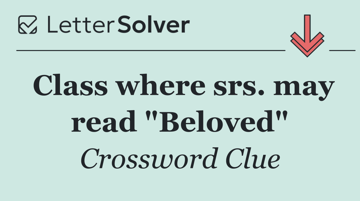 Class where srs. may read "Beloved"