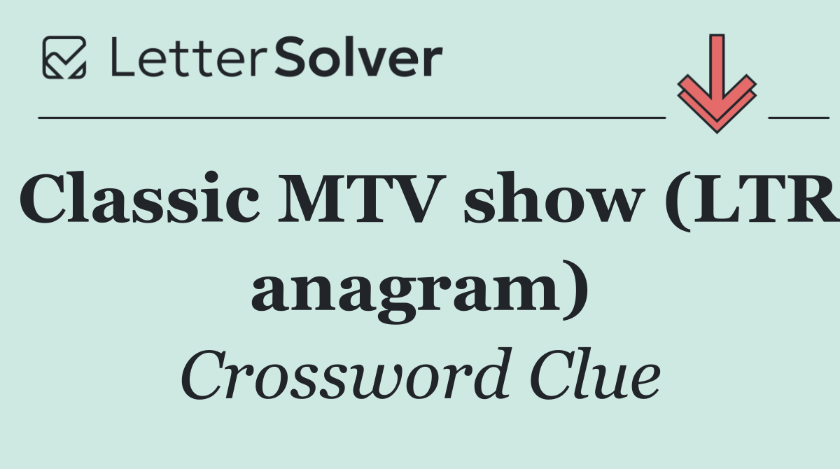 Classic MTV show (LTR anagram)