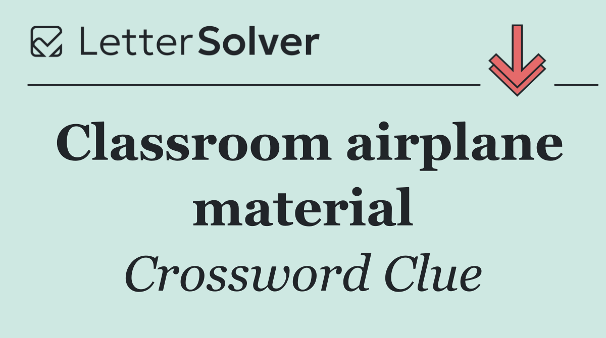 Classroom airplane material
