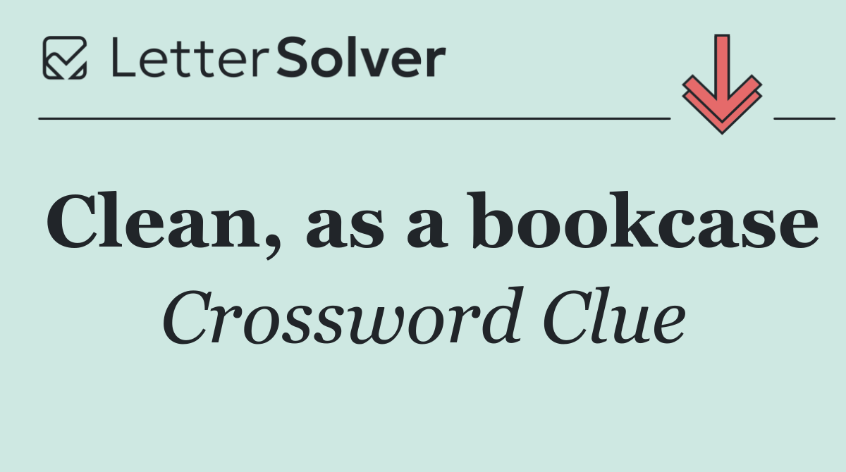 Clean, as a bookcase