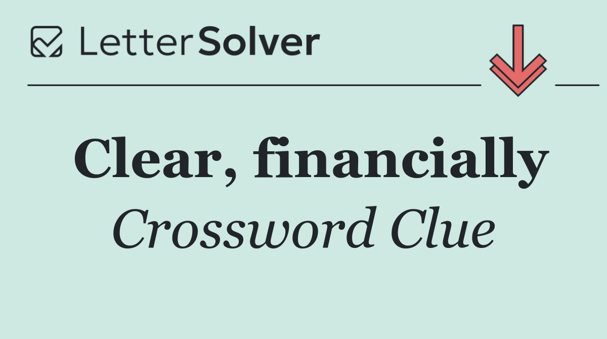 Clear, financially