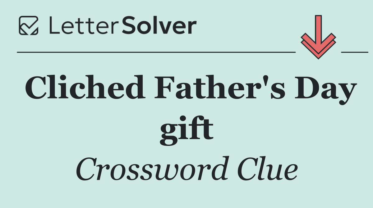 Cliched Father's Day gift