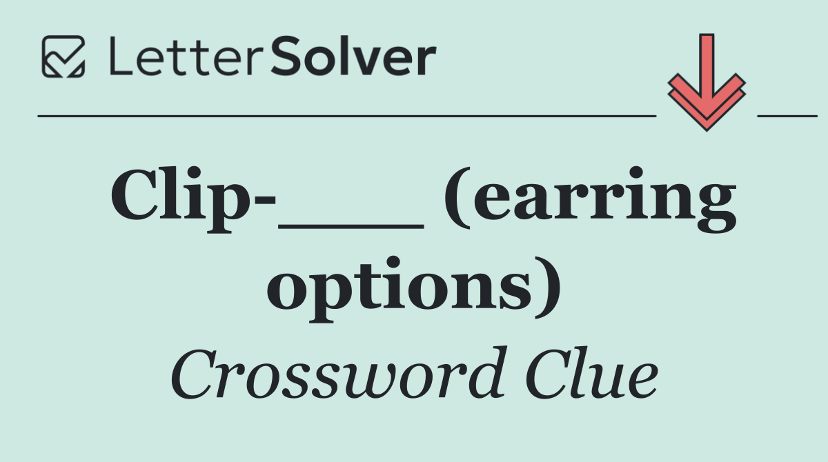 Clip ___ (earring options)