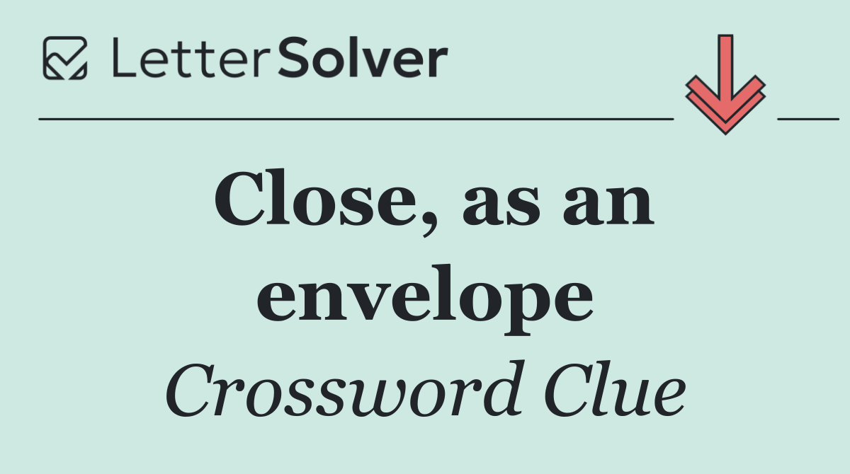 Close, as an envelope