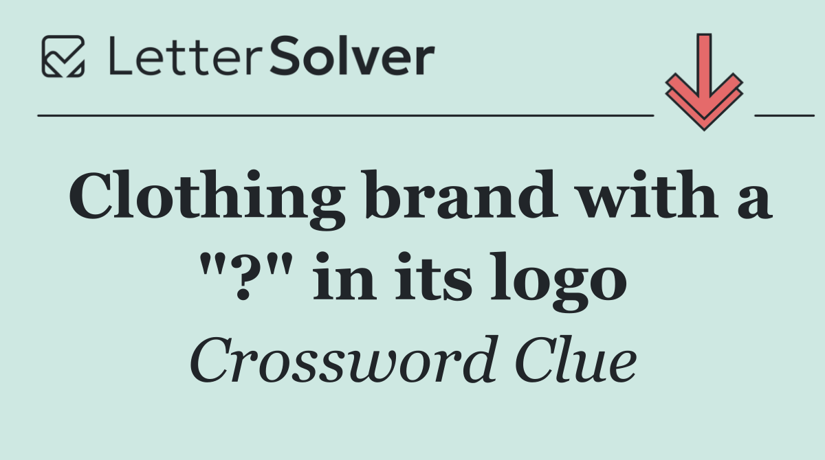Clothing brand with a "?" in its logo