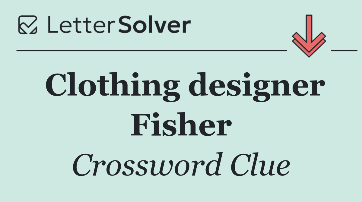 Clothing designer Fisher