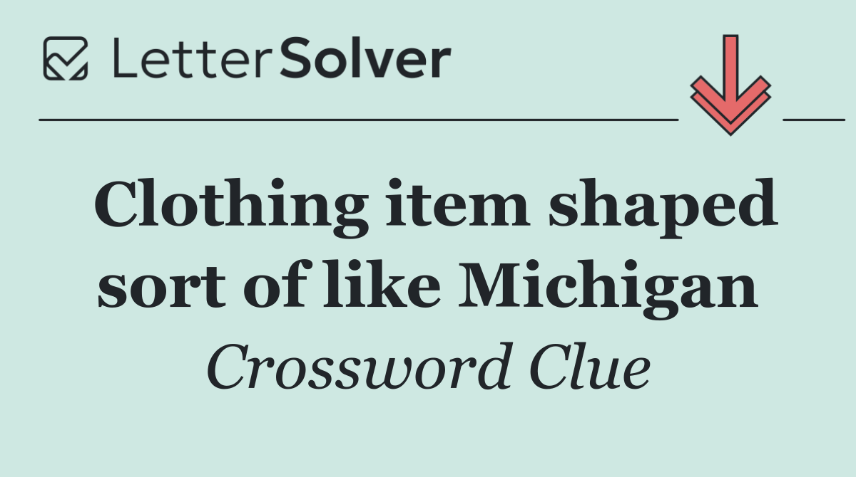 Clothing item shaped sort of like Michigan