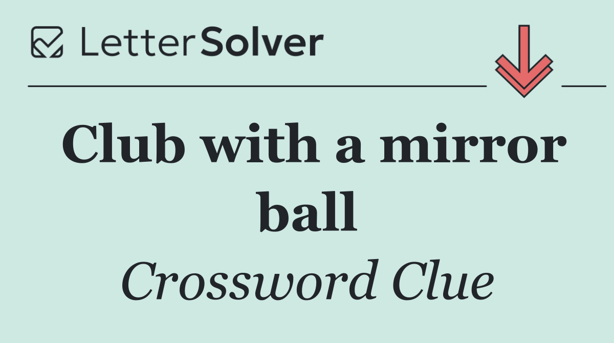 Club with a mirror ball
