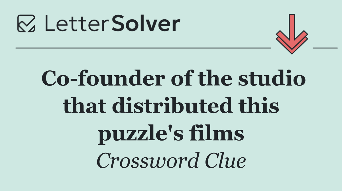 Co founder of the studio that distributed this puzzle's films