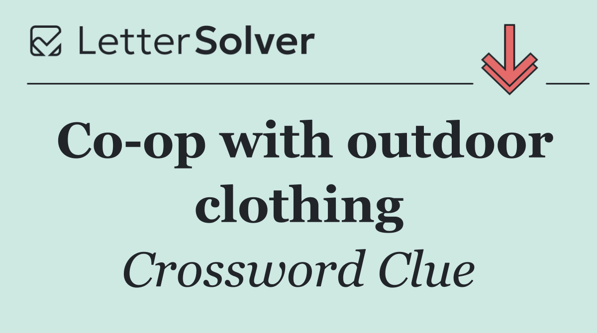 Co op with outdoor clothing