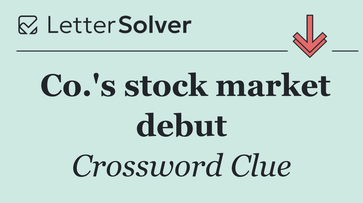 Co.'s stock market debut