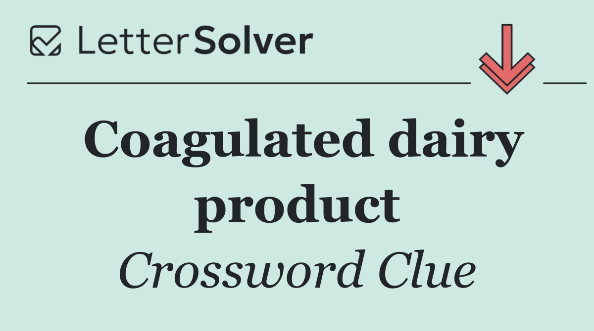 Coagulated dairy product