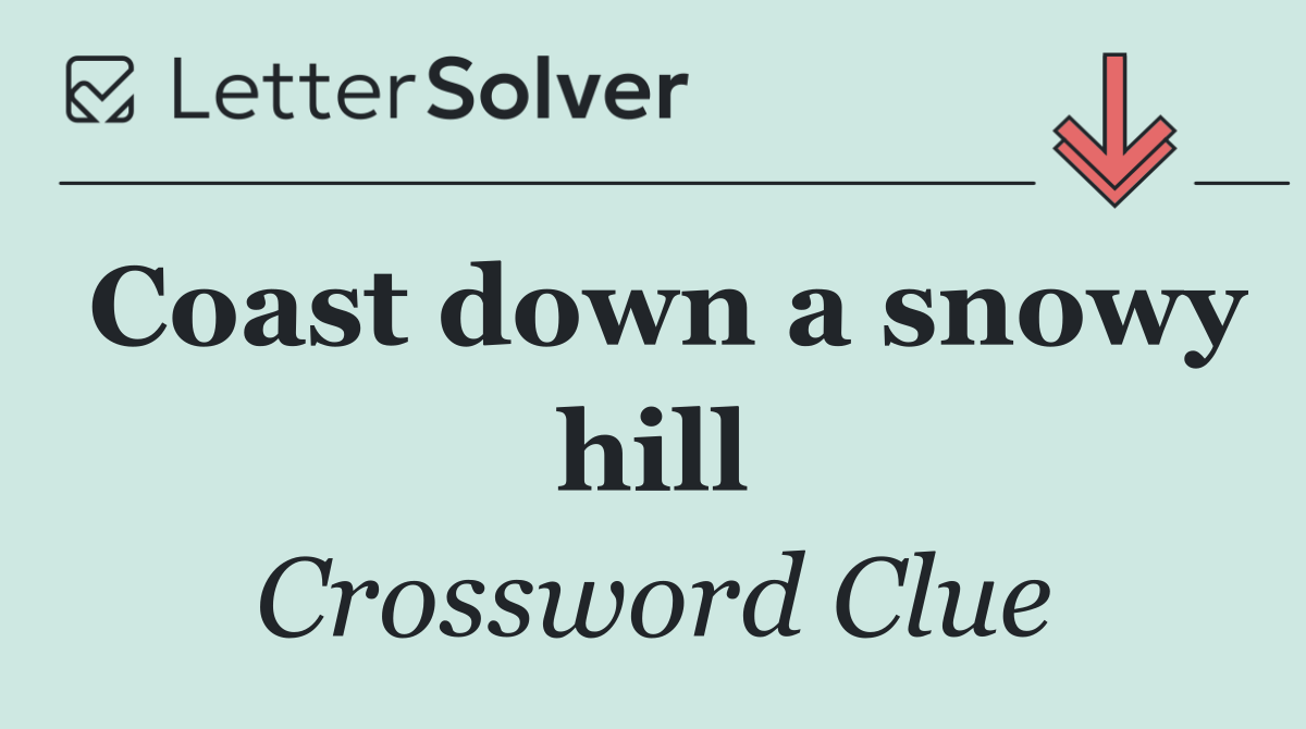 Coast down a snowy hill
