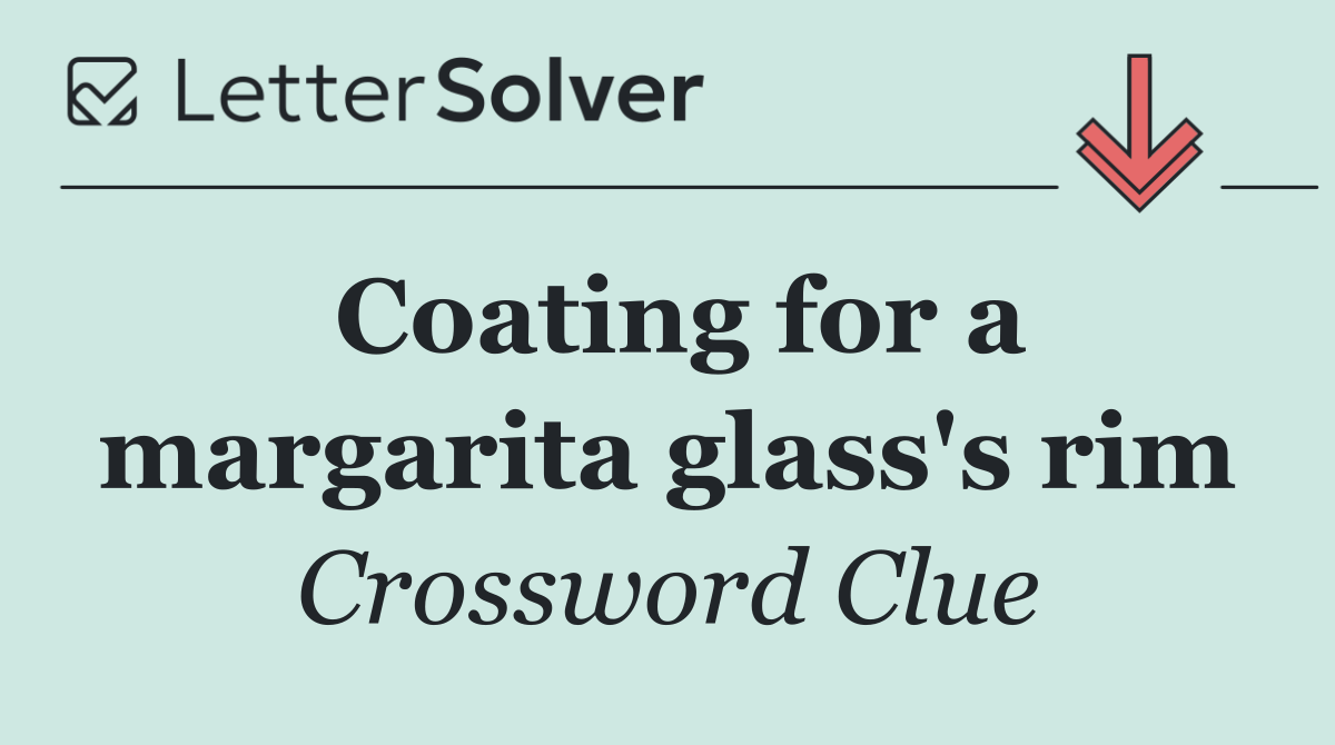 Coating for a margarita glass's rim