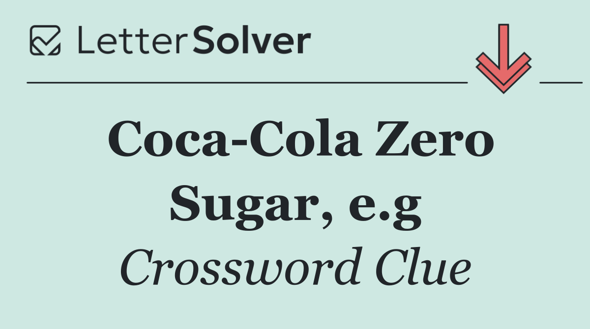 Coca Cola Zero Sugar, e.g