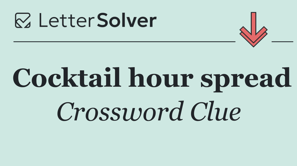 Cocktail hour spread