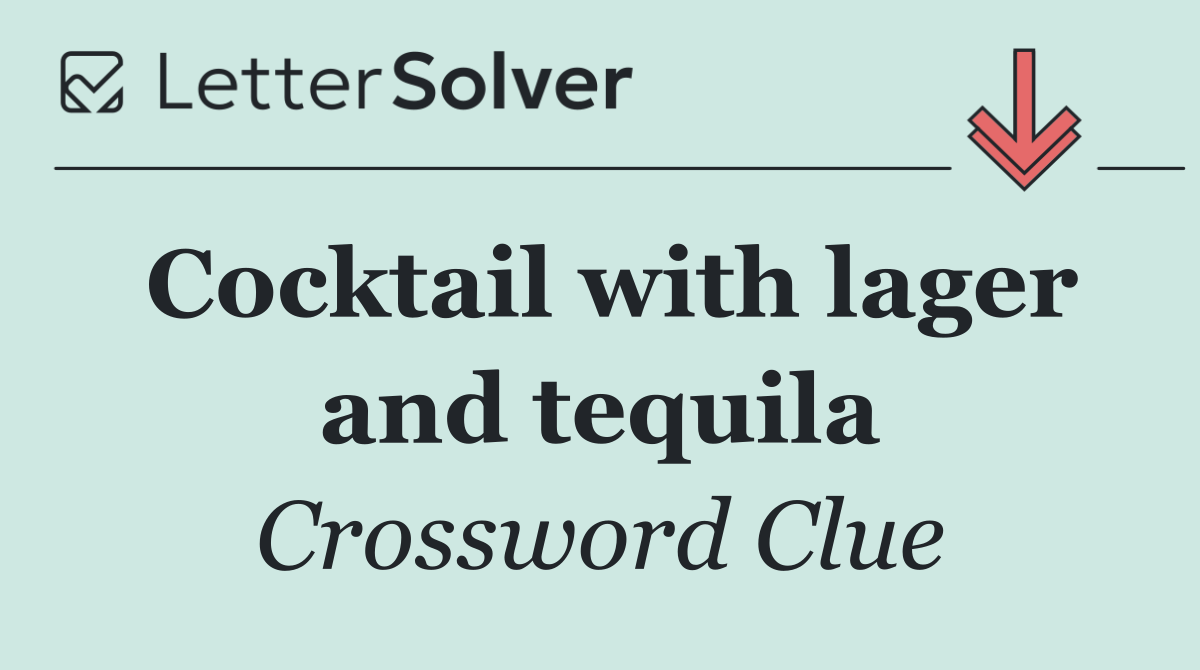 Cocktail with lager and tequila