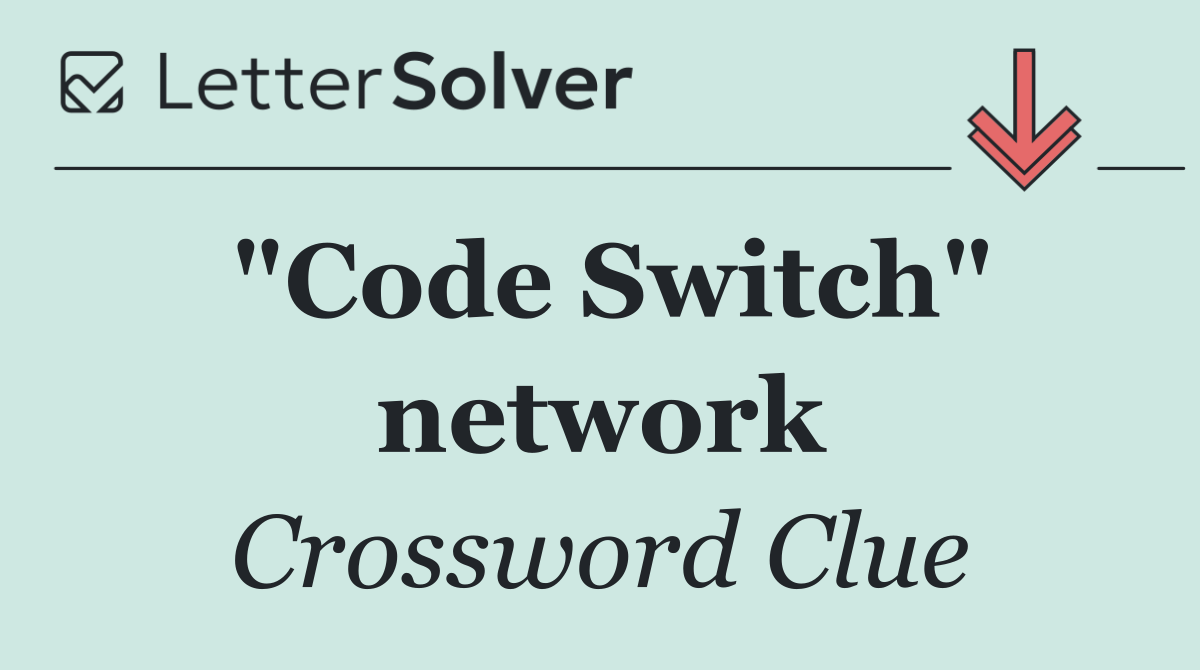 "Code Switch" network