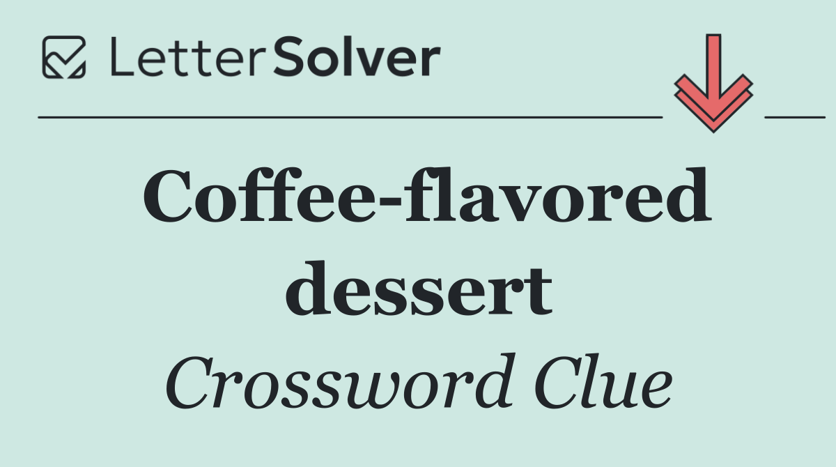 Coffee flavored dessert