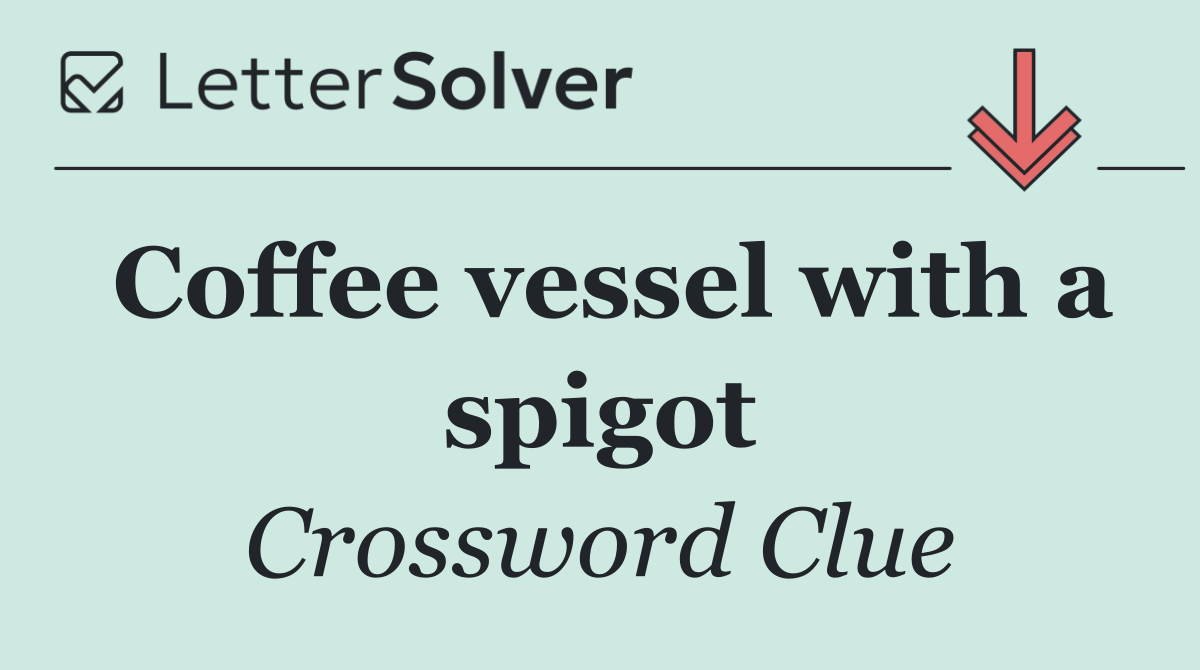Coffee vessel with a spigot
