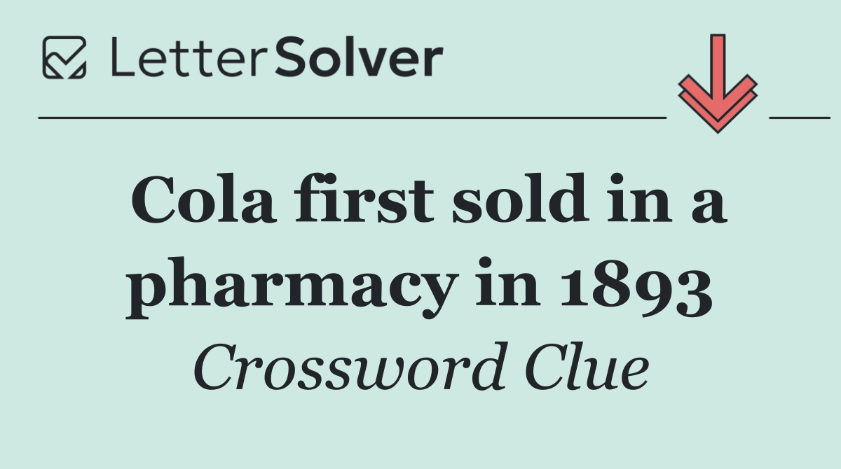 Cola first sold in a pharmacy in 1893