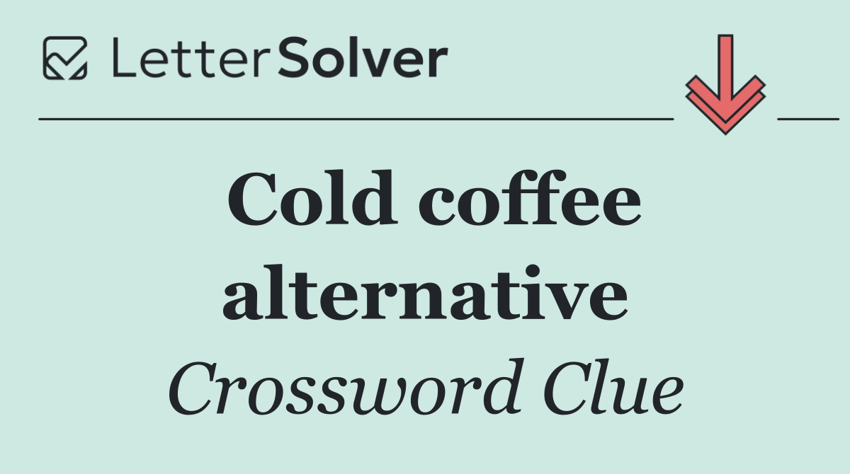 Cold coffee alternative
