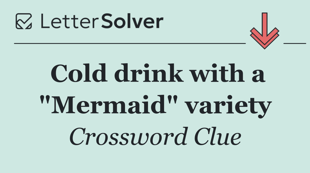 Cold drink with a "Mermaid" variety