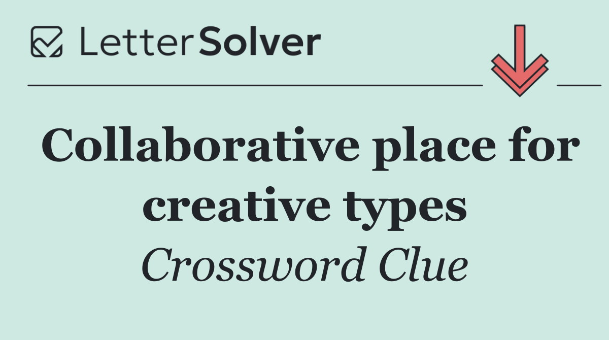 Collaborative place for creative types