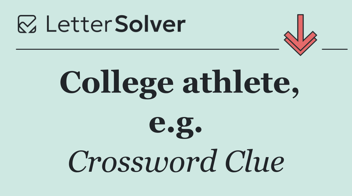 College athlete, e.g.