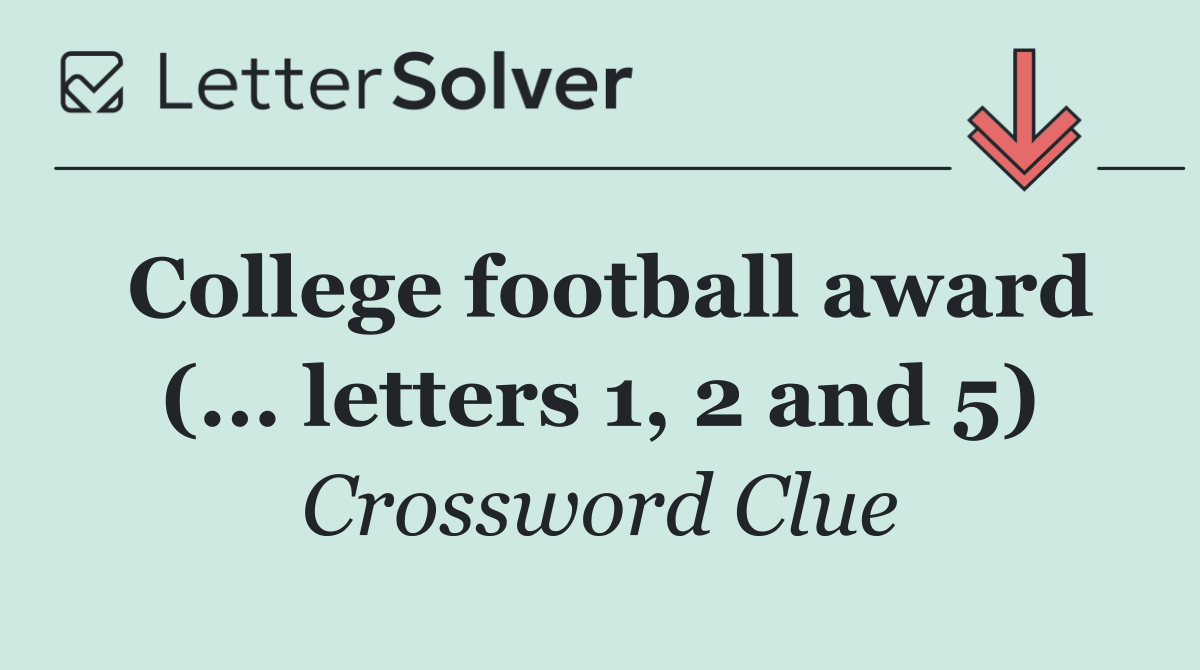 College football award (... letters 1, 2 and 5)